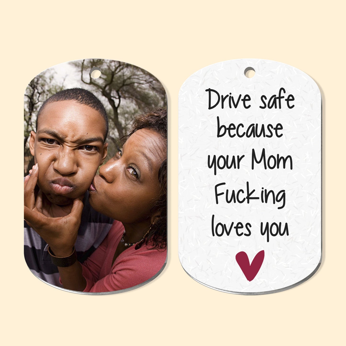 Drive Safe Because Your Mom Fucking Loves You - Personalized Photo Keychain - Twinkle & Twine